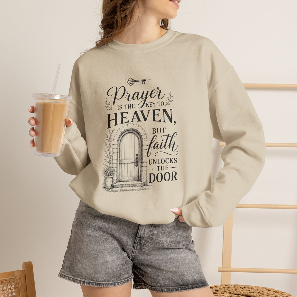 Prayer Is the Key to Heaven, Faith Unlocks the Door Christian Sweatshirt