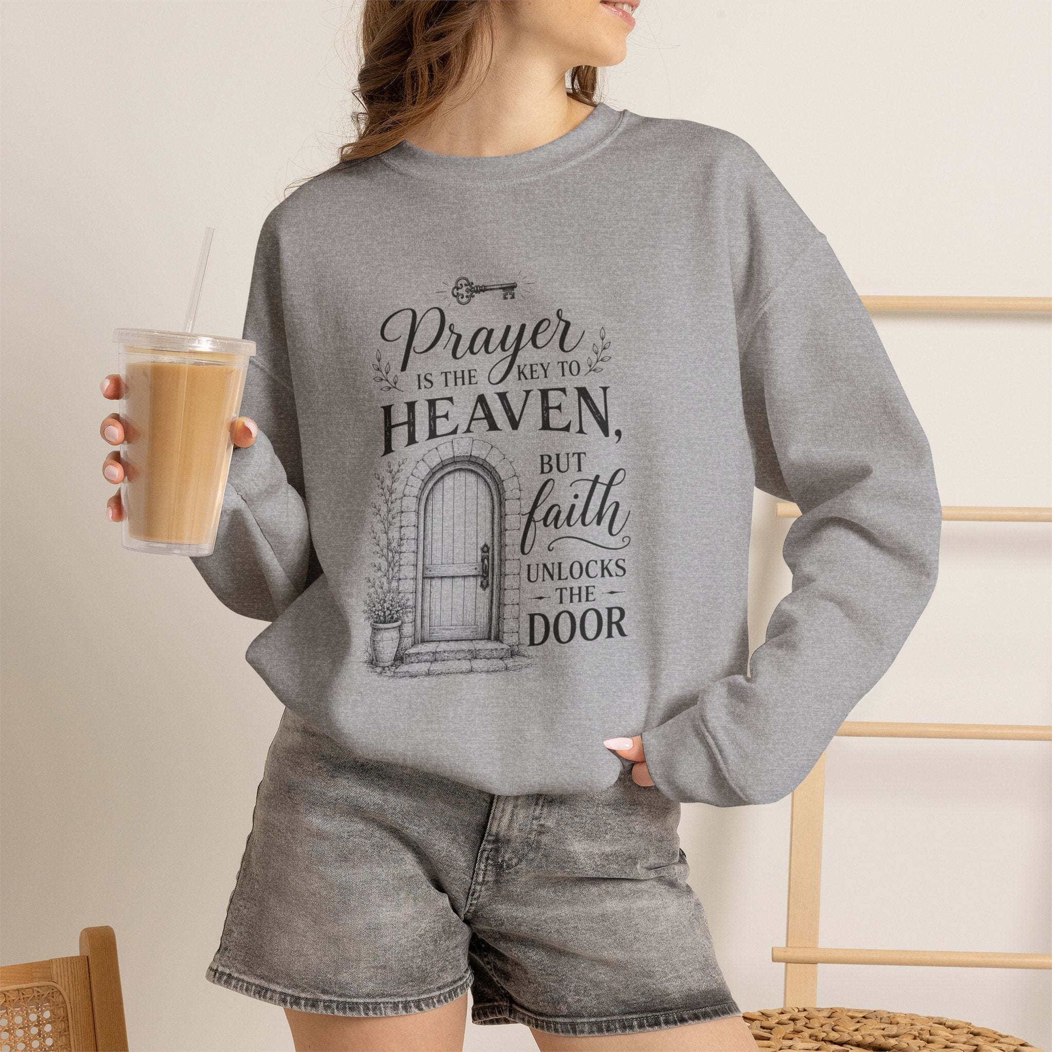 Prayer Is the Key to Heaven, Faith Unlocks the Door Christian Sweatshirt