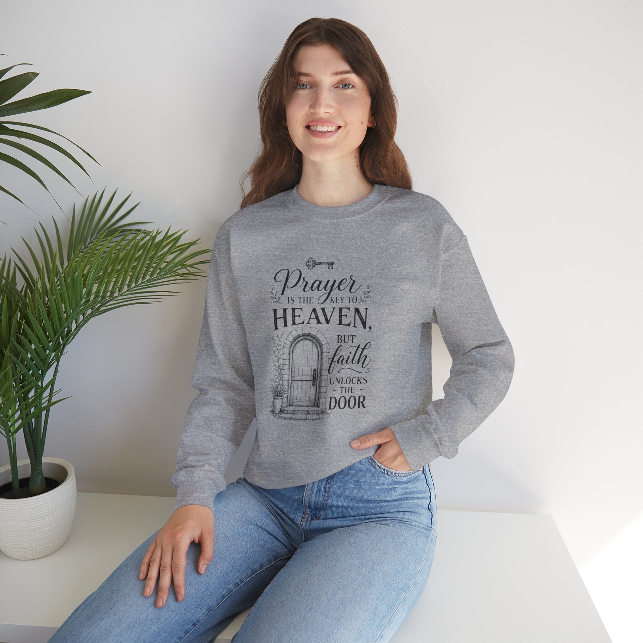 Prayer Is the Key to Heaven, Faith Unlocks the Door Christian Sweatshirt