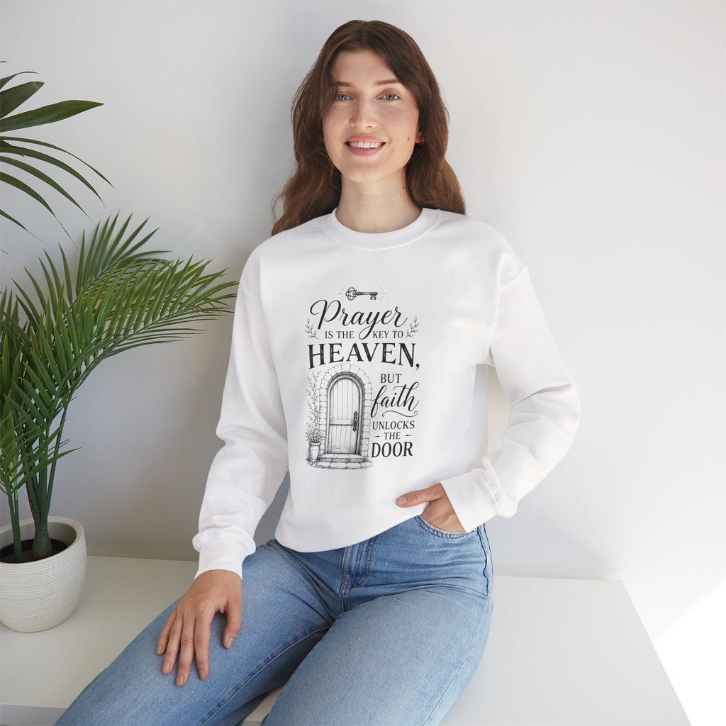 Prayer Is the Key to Heaven, Faith Unlocks the Door Christian Sweatshirt