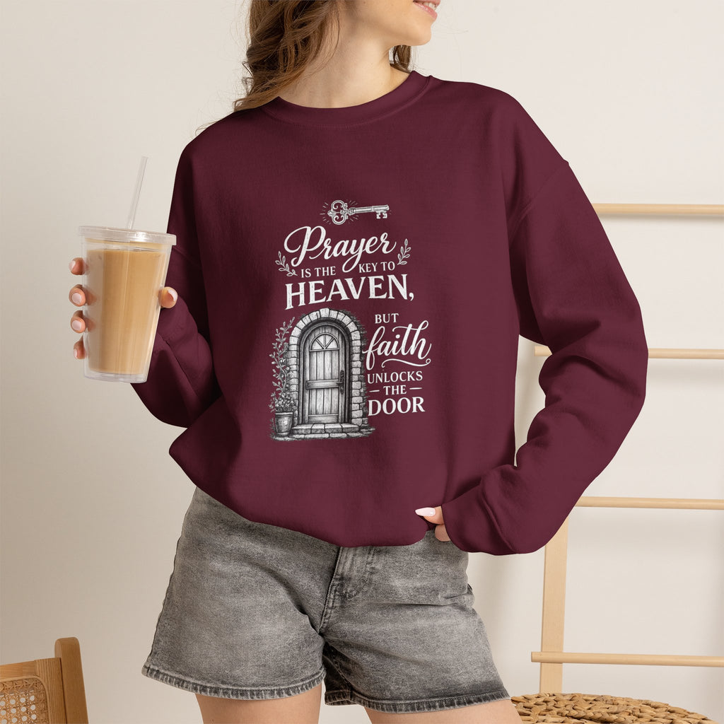 Prayer Is the Key to Heaven, Faith Unlocks the Door Christian Sweatshirt