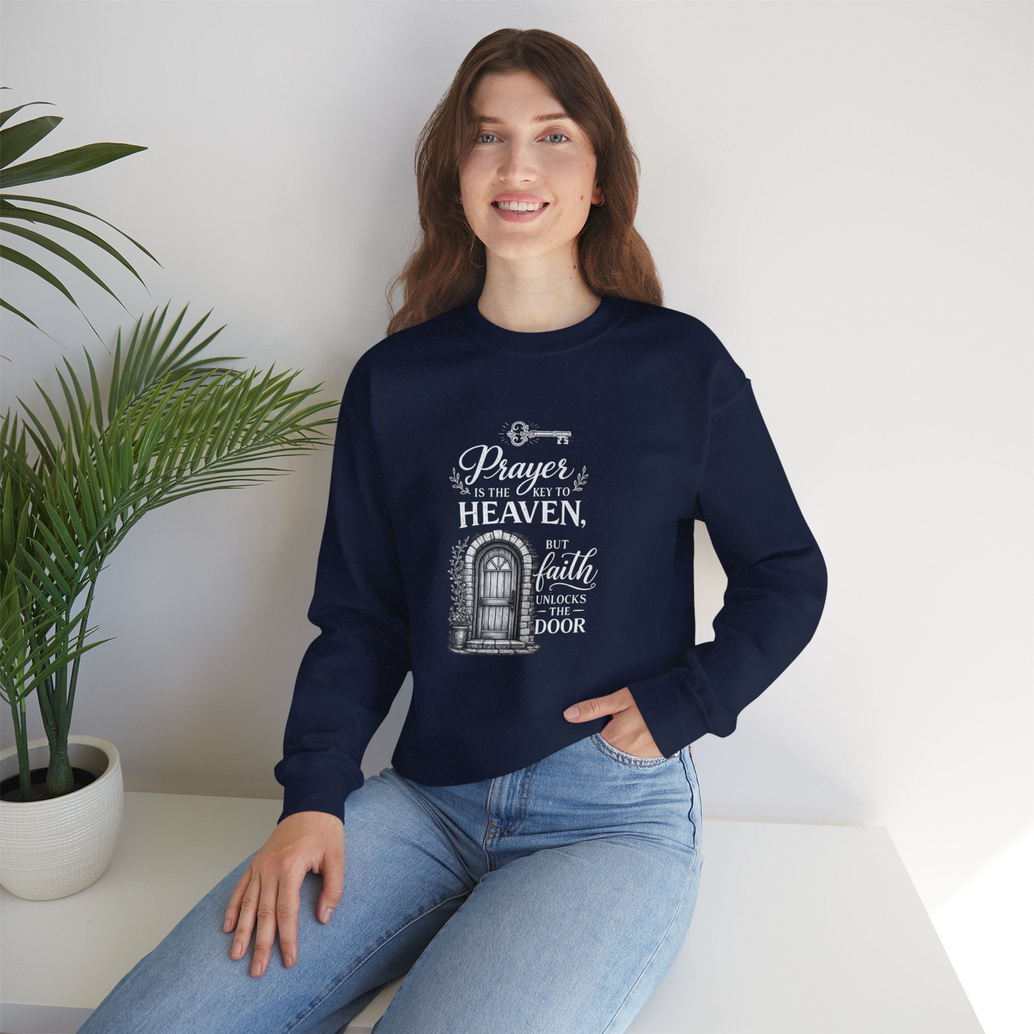 Prayer Is the Key to Heaven, Faith Unlocks the Door Christian Sweatshirt