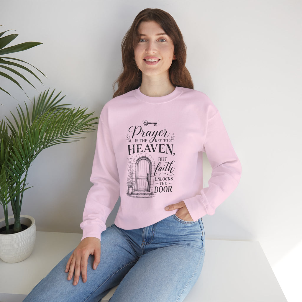 Prayer Is the Key to Heaven, Faith Unlocks the Door Christian Sweatshirt