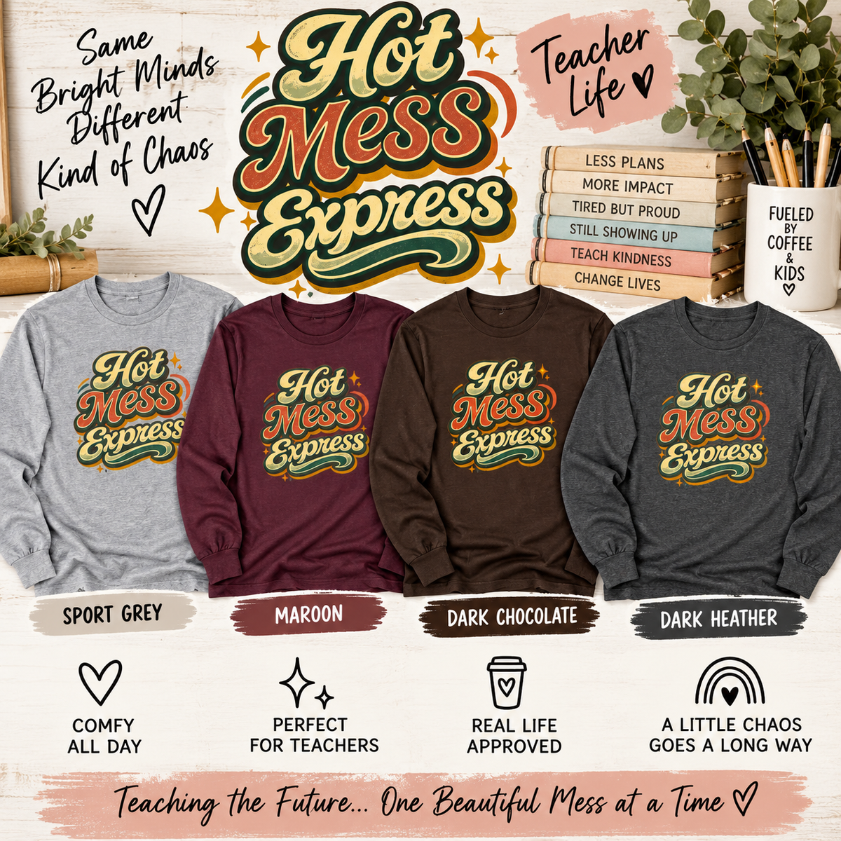 Hot Mess Express Teacher Long Sleeve Shirt | Funny Teacher Shirt | Classroom Chaos Teacher Gift