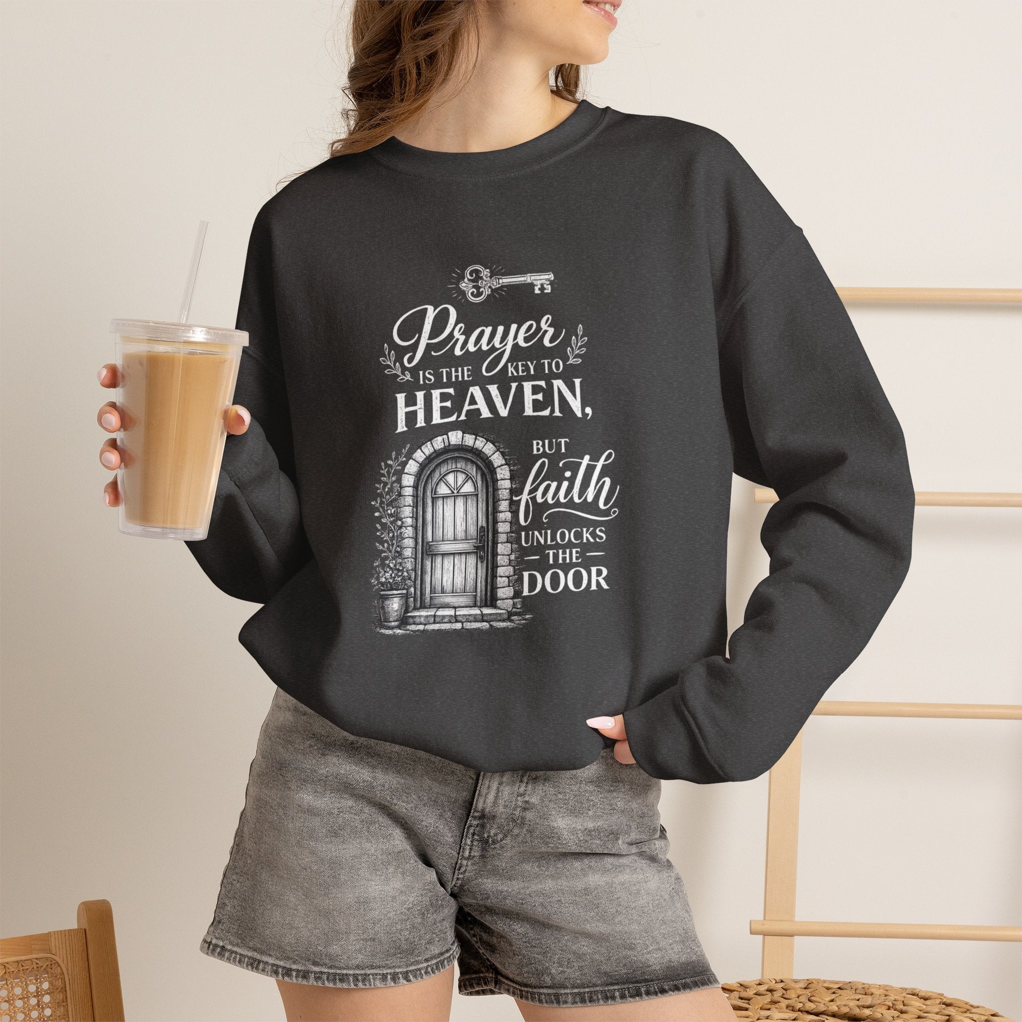 Prayer Is the Key to Heaven, Faith Unlocks the Door Christian Sweatshirt