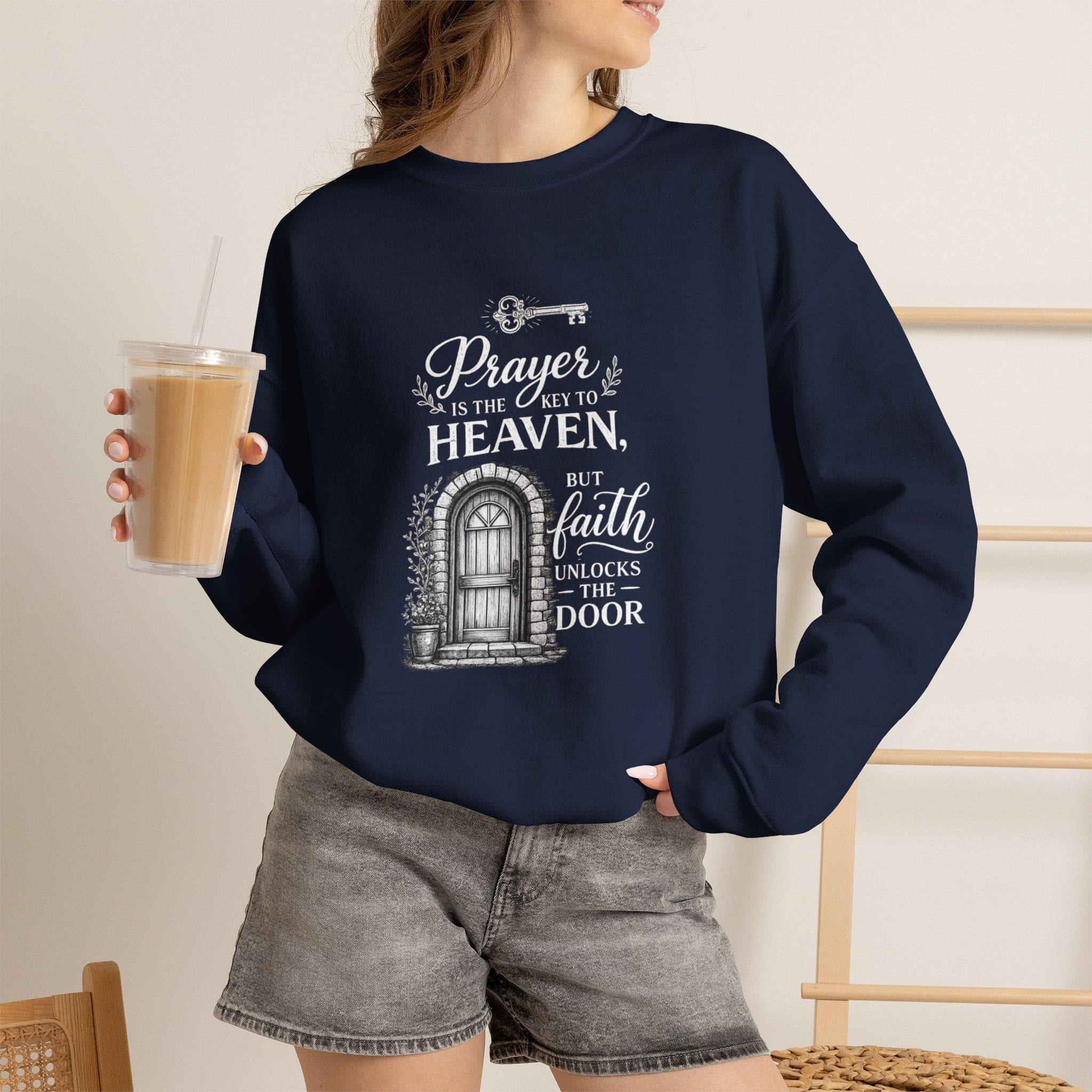 Prayer Is the Key to Heaven, Faith Unlocks the Door Christian Sweatshirt