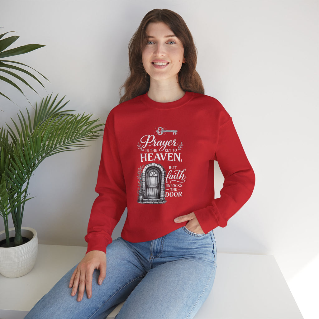 Prayer Is the Key to Heaven, Faith Unlocks the Door Christian Sweatshirt