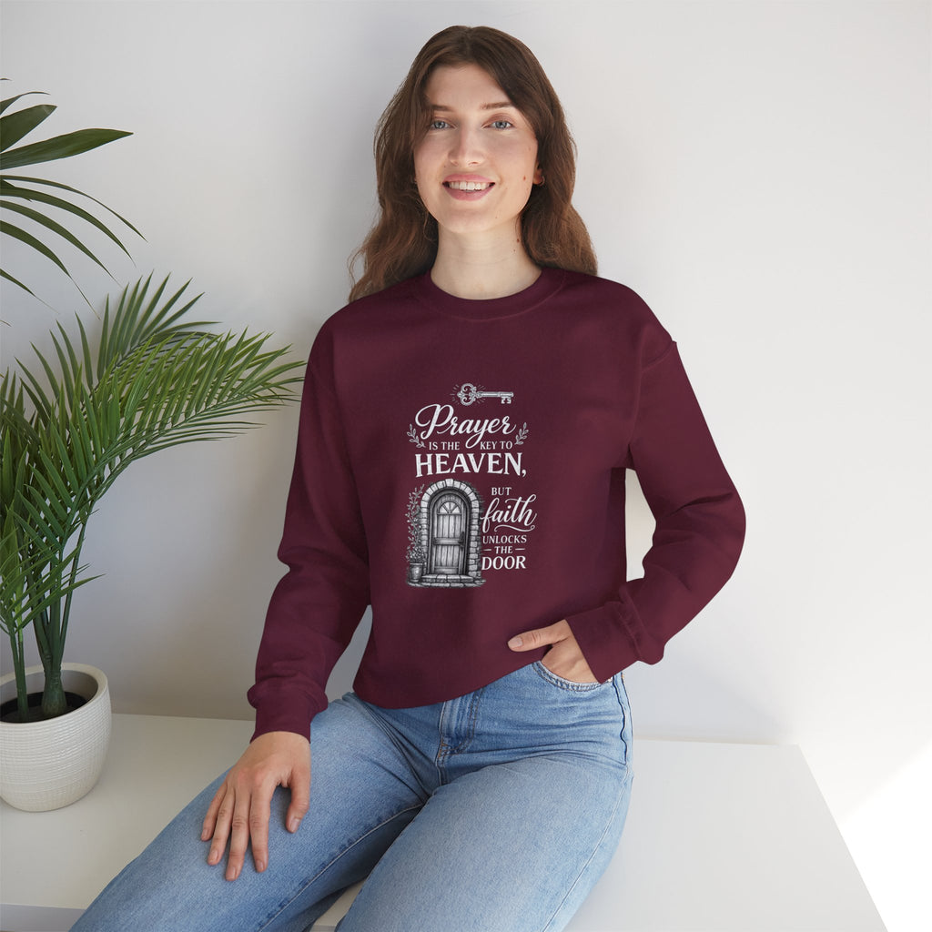 Prayer Is the Key to Heaven, Faith Unlocks the Door Christian Sweatshirt