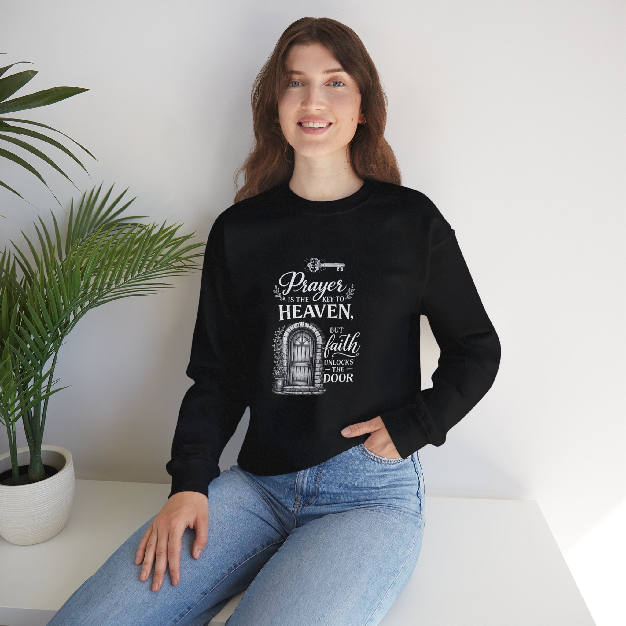 Prayer Is the Key to Heaven, Faith Unlocks the Door Christian Sweatshirt